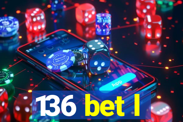 136 bet l